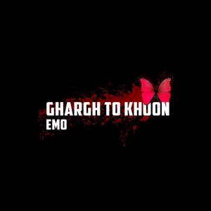 Ghargh To Khoon