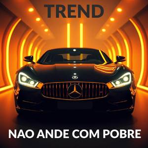 Trend não ande com pobre