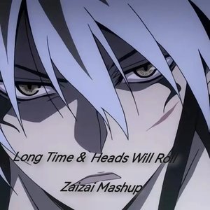 Brooks / Yeah Yeah Yeahs-Long Time & Heads Will Roll（Zaizai Remix））（Zaizai remix）