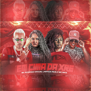 Em Cima da Xre (feat. Mc Nick) (Brega Funk)