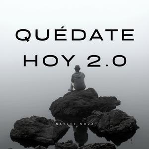 Quédate Hoy 2.0