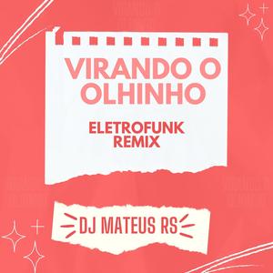Virando O Olhinho - Eletrofunk Remix
