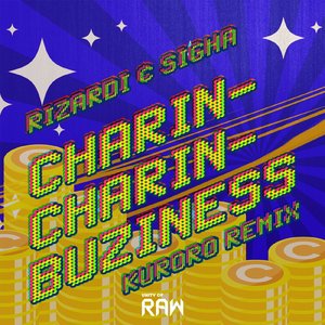 Charin-Charin-Buziness (KURORO Remix)