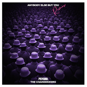 Anybody Else But You(psycho. Remix)