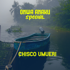 Onwa Anaku Special