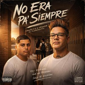 No Era Pa´ Siempre (feat. YESHER ( El Flamenquíto))