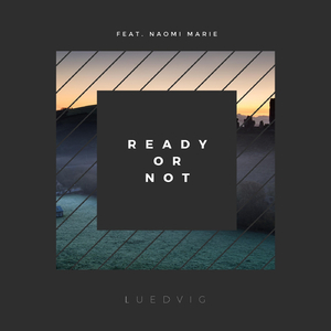 Ready or Not (feat. Naomi Marie)