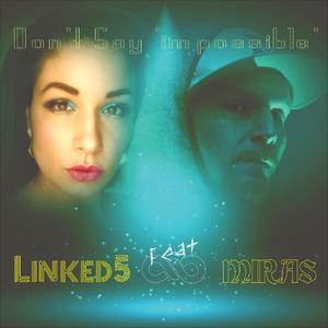 Don't Say 'Impossible' (feat. Miras)