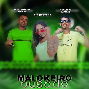 Malokeiro Ousado