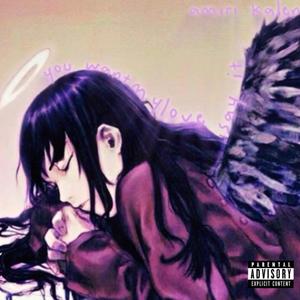 you want my love say it