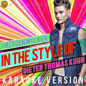 Über Den Wolken (In the Style of Dieter Thomas Kuhn) [Karaoke Version]
