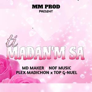 TI MADANM SA (feat. NOF MUSIC, PLEX MADICHON & TOP G-NUEL)