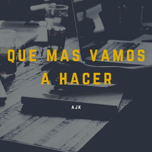 Que Mas Vamos a Hacer