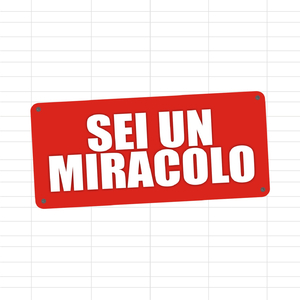 Sei un miracolo