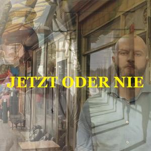 Jetzt Oder Nie