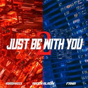 Just Be with You 2 (feat. Kharisma Ratu Syafana)