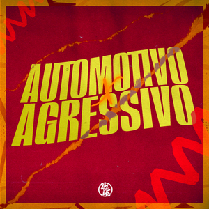 Automotivo X Agressivo