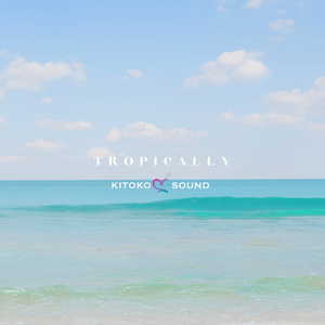 Tropically (feat. Kitoko Sound & Jazzy Rhodes)