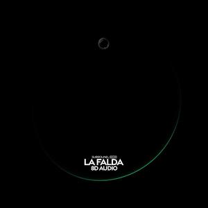 LA FALDA (8D Audio)