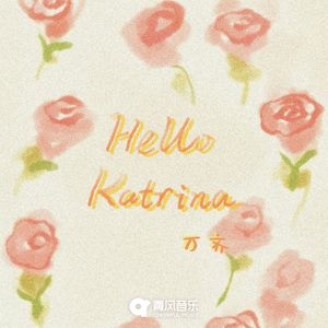 Hello，Katrina