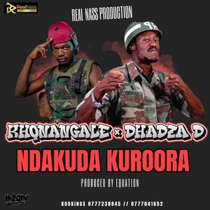 Khonangale x Dhadza d(Ndakuda Kuroora)