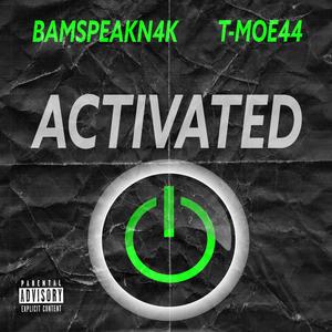 Activated (feat. T-Moe44)
