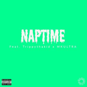 Naptime (feat. Trippythakid & MKULTRA)