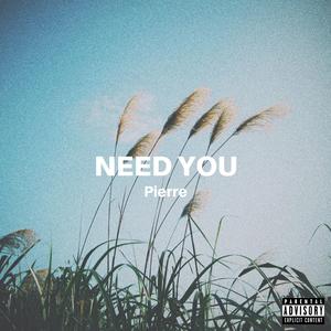 Need You
