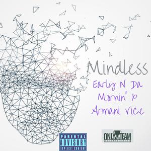 Mindless (feat. Armani Vice)