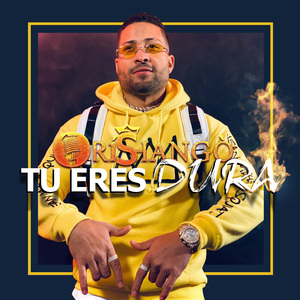 Tu Eres Dura