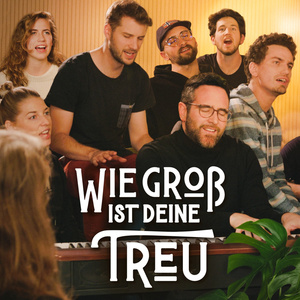 Wie Groß Ist Deine Treu