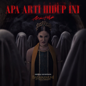 Apa Arti Hidup Ini (From "Badarawuhi Di Desa Penari")