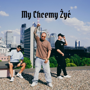 My Chcemy Żyć