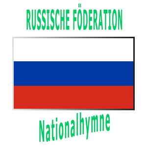 Russische Föderation - Gimn Rossijskoi Federazii - Russische Hymne ( Hymne der Russischen Föderation )
