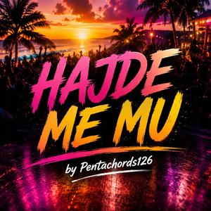 Hajde me mu