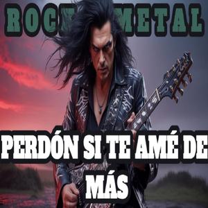 Perdón Si Te Amé De Más