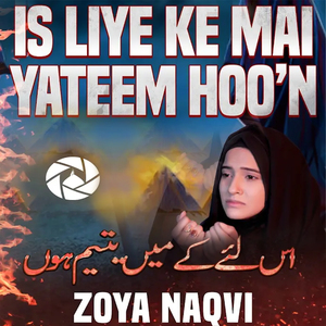 Isliye Ke Mai Yateem Hoo'n