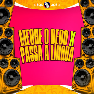 Meche o Dedo X Passa a Língua