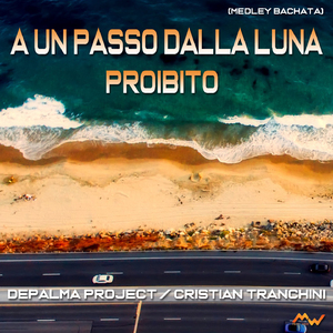 A un passo dalla luna / Proibito (Bachata Version)
