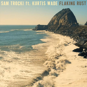 Flaking Rust (feat. Kurtis Wade)