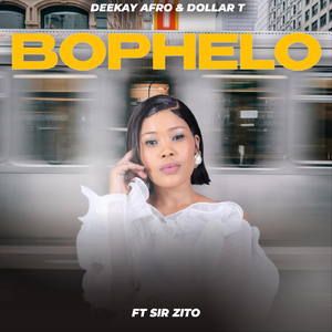 Bophelo (feat. Dollar T & Sir Zito)