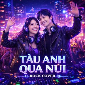 Tàu Anh Qua Núi (Remix)
