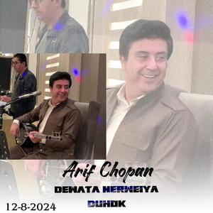 Arif Chopan 12-8-2024 Dewata Nerweiya Duhok