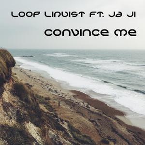 Convince Me (feat. Ja Ji)