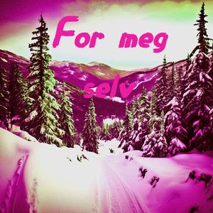 For meg selv (feat. Vegard)