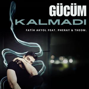 Gücüm Kalmadı (feat. Pheray & Theom.)