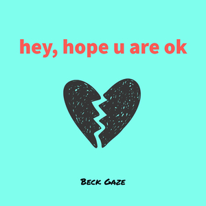 Hey, Hope U Are OK