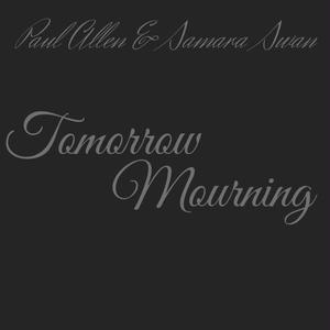 Tomorrow Mourning (feat. Samara Swan)