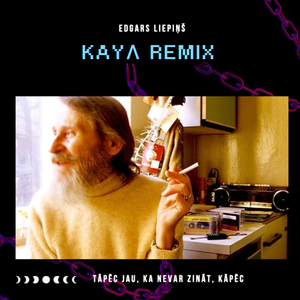 Tāpēc jau, ka nevar zināt, kāpēc (KAYΛ Remix)