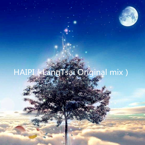 HAIPI（LangTsai Original mix）